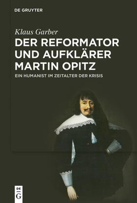 Garber |  Der Reformator und Aufklärer Martin Opitz (1597–1639) | eBook | Sack Fachmedien
