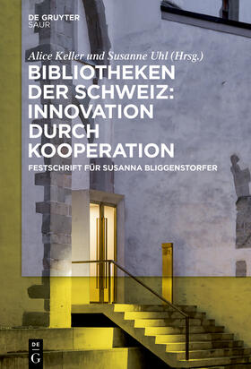 Uhl / Keller |  Bibliotheken der Schweiz: Innovation durch Kooperation | Buch |  Sack Fachmedien