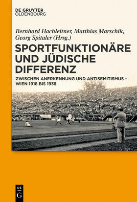 Hachleitner / Marschik / Spitaler | Sportfunktionäre und jüdische Differenz | E-Book | sack.de