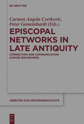 Cvetkovic / Gemeinhardt |  Episcopal Networks in Late Antiquity | eBook | Sack Fachmedien