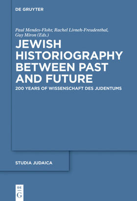 Mendes-Flohr / Livneh-Freudenthal / Miron |  Jewish Historiography Between Past and Future | eBook | Sack Fachmedien