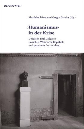 Löwe / Streim |  'Humanismus' in der Krise | Buch |  Sack Fachmedien