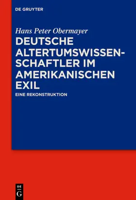 Obermayer |  Deutsche Altertumswissenschaftler im amerikanischen Exil | Buch |  Sack Fachmedien