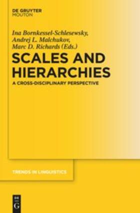 Bornkessel-Schlesewsky / Richards / Malchukov |  Scales and Hierarchies | Buch |  Sack Fachmedien