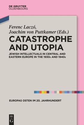Laczo / von Puttkamer / Laczó |  Catastrophe and Utopia | Buch |  Sack Fachmedien