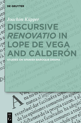 Küpper |  Discursive “Renovatio” in Lope de Vega and Calderón | eBook | Sack Fachmedien