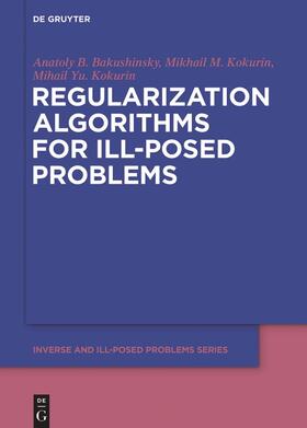 Bakushinsky / Kokurin |  Regularization Algorithms for Ill-Posed Problems | Buch |  Sack Fachmedien