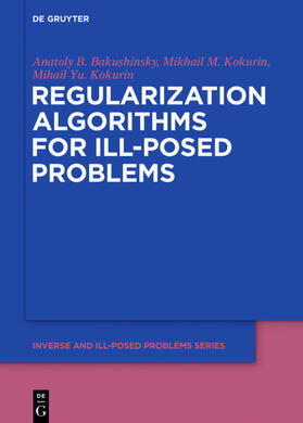 Bakushinsky / Kokurin |  Regularization Algorithms for Ill-Posed Problems | eBook | Sack Fachmedien