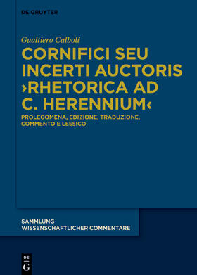 Calboli |  Cornifici seu Incerti Auctoris >Rhetorica ad C. Herennium< | Buch |  Sack Fachmedien