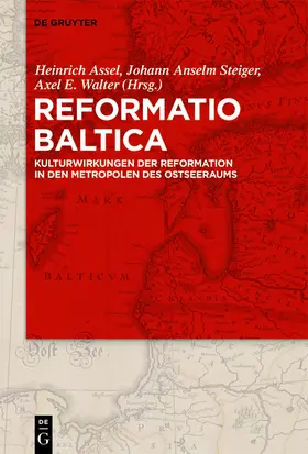 Assel / Walter / Steiger | Reformatio Baltica | Buch | 978-3-11-055825-8 | sack.de