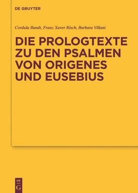 Bandt / Risch / Villani |  Die Prologtexte zu den Psalmen von Origenes und Eusebius | eBook | Sack Fachmedien