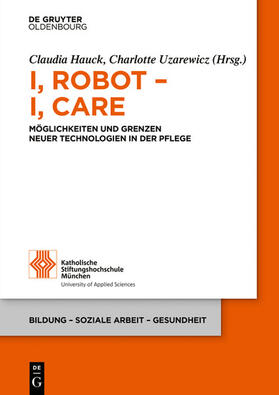 Hauck / Uzarewicz |  I, Robot – I, Care | eBook | Sack Fachmedien