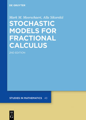 Meerschaert / Sikorskii |  Stochastic Models for Fractional Calculus | Buch |  Sack Fachmedien