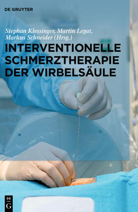 Klessinger / Legat / Schneider |  Interventionelle Schmerztherapie der Wirbelsäule | eBook | Sack Fachmedien