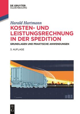 Hartmann | Kosten- und Leistungsrechnung in der Spedition | Buch | 978-3-11-055947-7 | sack.de