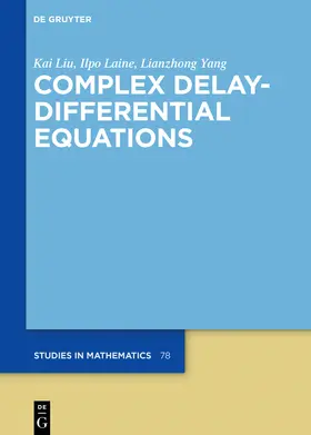 Liu / Laine / Yang |  Complex Delay-Differential Equations | eBook | Sack Fachmedien