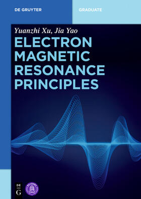 Xu / Yao |  Electron Magnetic Resonance Principles | eBook | Sack Fachmedien