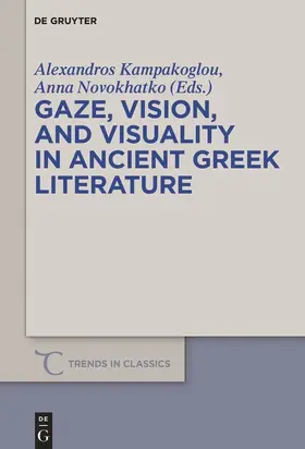 Kampakoglou / Novokhatko |  Gaze, Vision, and Visuality in Ancient Greek Literature | Buch |  Sack Fachmedien