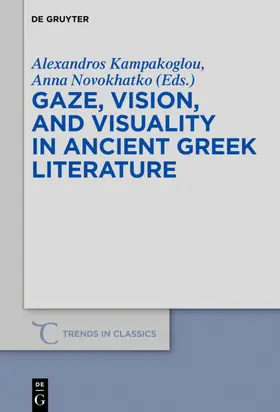 Kampakoglou / Novokhatko |  Gaze, Vision, and Visuality in Ancient Greek Literature | eBook | Sack Fachmedien