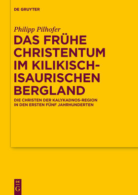 Pilhofer |  Das frühe Christentum im kilikisch-isaurischen Bergland | Buch |  Sack Fachmedien