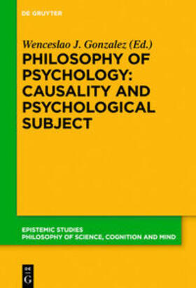 Gonzalez |  Philosophy of Psychology: Causality and Psychological Subject | Buch |  Sack Fachmedien
