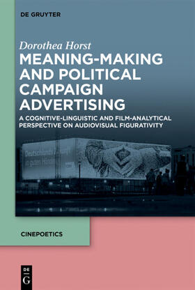 Horst |  Meaning-Making and Political Campaign Advertising | Buch |  Sack Fachmedien