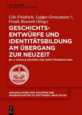 Grenzmann / Friedrich / Rexroth |  Geschichtsentwürfe und Identitätsbildung am Übergang zur Neuzeit | eBook | Sack Fachmedien