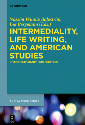 Bergmann / Balestrini |  Intermediality, Life Writing, and American Studies | Buch |  Sack Fachmedien