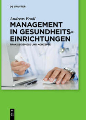 Frodl |  Management in Gesundheitseinrichtungen | Buch |  Sack Fachmedien