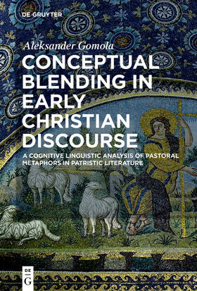 Gomola |  Conceptual Blending in Early Christian Discourse | Buch |  Sack Fachmedien