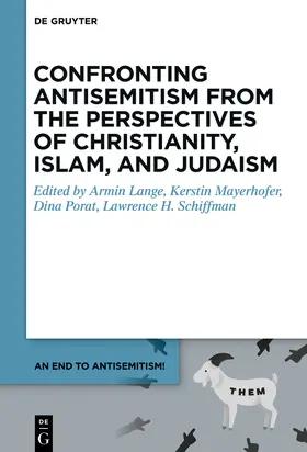 Lange / Mayerhofer / Porat |  Confronting Antisemitism from the Perspectives of Christianity, Islam, and Judaism | Buch |  Sack Fachmedien