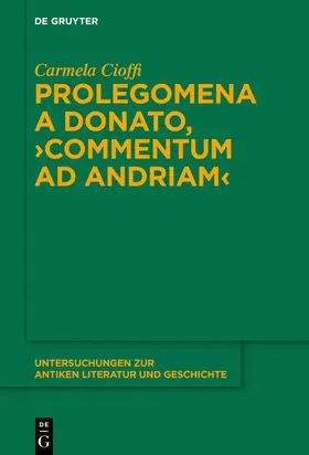 Cioffi |  Prolegomena a Donato, "Commentum ad Andriam" | Buch |  Sack Fachmedien