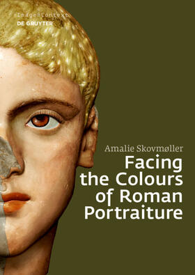Skovmøller |  Facing the Colours of Roman Portraiture | eBook | Sack Fachmedien