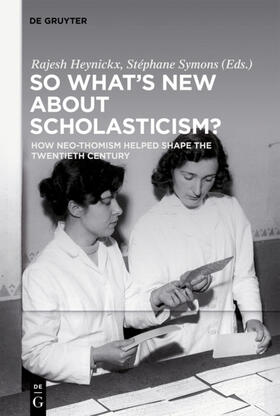 Heynickx / Symons |  So What's New About Scholasticism? | Buch |  Sack Fachmedien