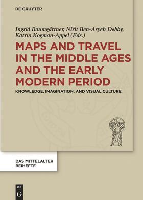 Baumgärtner / Kogman-Appel / Ben-Aryeh Debby |  Maps and Travel in the Middle Ages and the Early Modern Period | Buch |  Sack Fachmedien