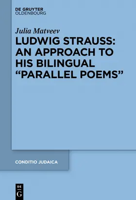 Matveev |  Ludwig Strauss: An Approach to His Bilingual "Parallel Poems" | Buch |  Sack Fachmedien