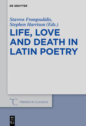 Harrison / Frangoulidis |  Life, Love and Death in Latin Poetry | Buch |  Sack Fachmedien