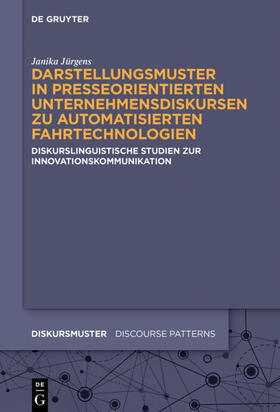 Jürgens |  Darstellungsmuster in presseorientierten Unternehmensdiskursen zu automatisierten Fahrtechnologien | eBook | Sack Fachmedien