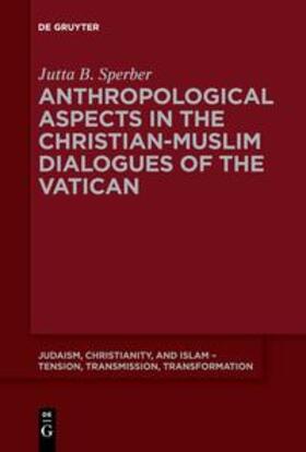 Sperber |  Anthropological Aspects in the Christian-Muslime Dialogues of the Vatican | Buch |  Sack Fachmedien