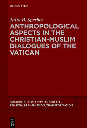 Sperber |  Anthropological Aspects in the Christian-Muslim Dialogues of the Vatican | eBook | Sack Fachmedien