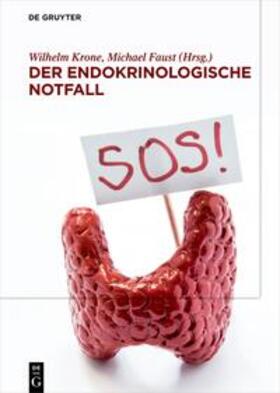 Krone / Faust |  Der endokrinologische Notfall | eBook | Sack Fachmedien