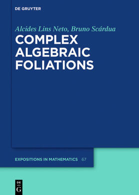 Lins Neto / Scárdua |  Complex Algebraic Foliations | eBook | Sack Fachmedien