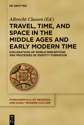 Classen |  Travel, Time, and Space in the Middle Ages and Early Modern Time | Buch |  Sack Fachmedien