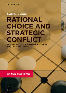 Frahm | Frahm, G: Rational Choice and Strategic Conflict | Buch | 978-3-11-059515-4 | sack.de