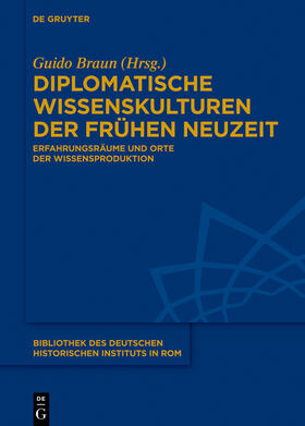 Braun |  Diplomatische Wissenskulturen der Frühen Neuzeit | Buch |  Sack Fachmedien