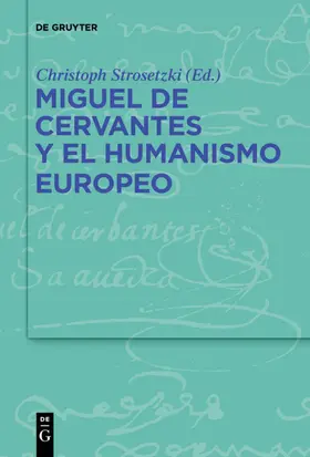 Strosetzki |  Miguel de Cervantes y el humanismo europeo | Buch |  Sack Fachmedien