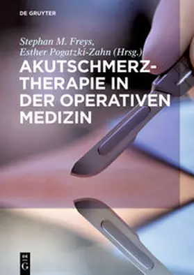 Freys / Pogatzki-Zahn |  Akutschmerztherapie in der Operativen Medizin | eBook | Sack Fachmedien