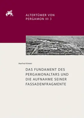 Klinkott |  Das Fundament des Pergamonaltars und die Aufnahme seiner Fassadenfragmente | Buch |  Sack Fachmedien