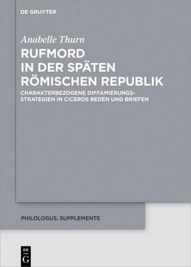 Thurn |  Rufmord in der späten römischen Republik | eBook | Sack Fachmedien