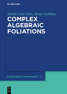 Lins Neto / Scárdua / Scardua |  Complex Algebraic Foliations | Buch |  Sack Fachmedien